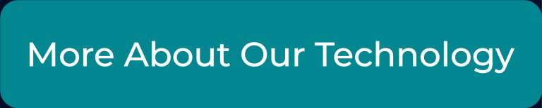 Button: More About Our Technology Button: More About Our Technology
